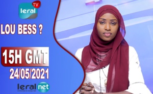 LOU BESS CI XIBAAR YI 15H GMT - CE 24 / 05 / 2021 – PR AISSATOU BODIAN - #LERALTV