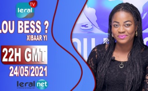 🔴LOU BESS CI XIBAAR YI 22H GMT - CE 24/05 / 2021 - PR: ASTOU FALL - #LERALTV