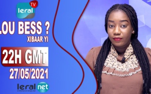 LOU BESS CI XIBAAR YI 22H GMT - CE 27 / 05 / 2021 – PR : THIALLA LOUM - #LERALTV