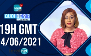 🔴QUOI DE 9 ? LES INFOS 19H GMT - CE 24 / 06 /2021 - PR: FATIMA COULIBALY- #LERALTV