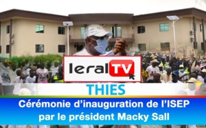 REVIVEZ EN INTEGRALITE L"INAUGURATION DE L'ISEP DE THIES PAR LE PRESIDENT MACKY SALL