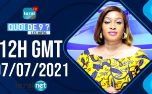 🔴QUOI DE 9 ? LES INFOS 12H GMT - CE 07 / 07 /2021 - PR: FATIMA COULIBALY- #LERALTV