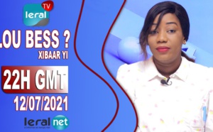 LOU BESS CI XIBAAR YI 22H GMT - CE LUNDI 12 / 07 / 2021 – PR : THIALLA LOUM - #LERALTV
