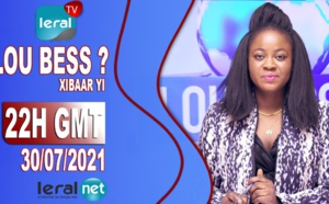 LOU BESS CI XIBAAR YI​​​​​​​​​​ 22H GMT – CE 31/ 07/ 2021 – PR : ASTOU FALL - #LERALTV