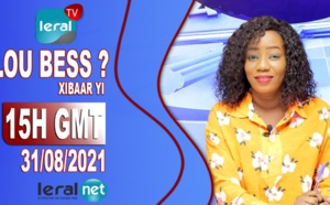 LOU BESS CI XIBAAR YI​​​​​​​​​​ 15H GMT - CE 31/ 08 / 2021 – PR : THIALLA LOUM