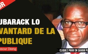 MOUBARACK LO, LE VANTARD DE LA REPUBLIQUE !
