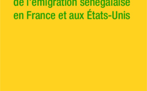 Parution : une plongée dans la "Géopolitique de l'émigration sénégalaise en France et aux Etats-Unis" de Seydou KANTE