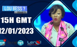 LOU BESS ? XIBAAR YI 15H GMT - CE 12/01/ 2023- #LERALTV