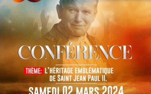Religion- Conférence : L’héritage emblématique de Saint Jean Paul 2