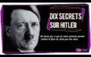 Dix secrets sur Hitler 