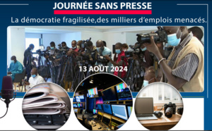 Journée sans Presse au Sénégal: Démocratie fragilisée et des milliers d’emplois menacés