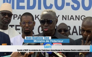 Agence d’assistance à la sécurité de proximité (ASP) :  Jean Baptiste Tine inaugure le centre médical et social de Dakar