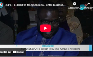 "SUPER LEBOU": La tradition léboue entre humour et mysticisme