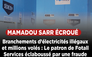 Fraude électrique de 682 millions FCfa : Mamadou Sarr, patron de Fotall Services, écroué !
