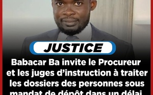 Justice : Babacar Bâ invite le Procureur et les juges d’instruction, à traiter les dossiers des personnes sous mandat de dépôt...