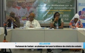 Parlement national des enfants : Un plaidoyer fort pour la défenses des droits des enfants