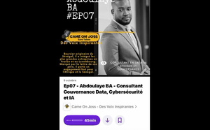 Ep07 - Abdoulaye Bâ - Consultant Gouvernance Data, Cybersécurité et IA : Du Sénégal à l’Europe, pour bâtir la confiance numérique