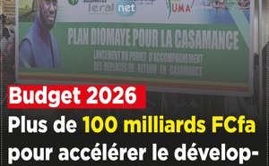 Budget 2026 : L’État consacre plus de 100 milliards FCfa, pour accélérer le développement de la Casamance
