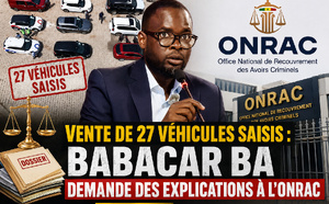 Vente de 27 véhicules saisis : Babacar Ba demande des explications à l’ONRAC