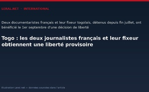 Togo : les deux journalistes français et leur fixeur obtiennent une liberté provisoire