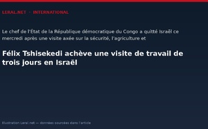 Félix Tshisekedi achève une visite de travail de trois jours en Israël