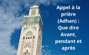 L’adhan : ce que dit vraiment l’appel que l’on entend cinq fois par jour