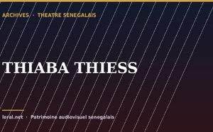 Théâtre sénégalais : « THIABA THIESS », la pièce en archive