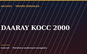 Théâtre sénégalais : « DAARAY KOCC 2000 », la pièce en archive