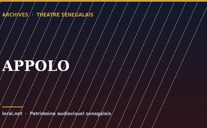 Théâtre sénégalais : « APPOLO », la pièce en archive