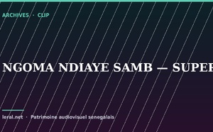 Clip archive : Ngoma Ndiaye Samb, « Super Gawlo »