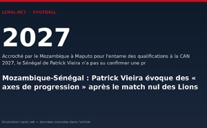 Mozambique-Sénégal : Patrick Vieira évoque des « axes de progression » après le match nul des Lions