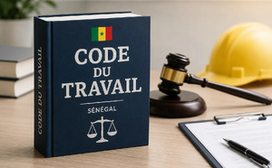 Sénégal : le Code du travail de 1997 en voie d'être remplacé par un nouveau texte de 458 articles