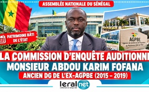 Patrimoine bâti de l’État: audition Monsieur Abdou Karim Fofana, ancien DG de l’ex-AGPBE (2015–2019)