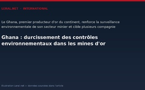 Ghana : durcissement des contrôles environnementaux dans les mines d'or