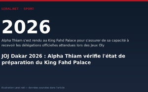JOJ Dakar 2026 : Alpha Thiam vérifie l'état de préparation du King Fahd Palace
