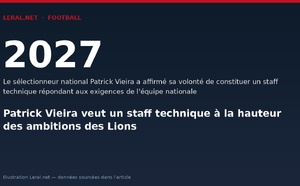 Patrick Vieira veut un staff technique à la hauteur des ambitions des Lions