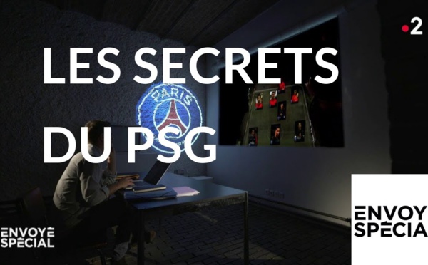Documentaire - Envoyé spécial: Les secrets du PSG - 8 novembre 2018 (France 2)