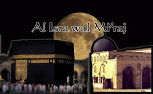 Al isra Wal mi'raj : Le voyage et l’Ascension nocturne du Prophète Muhammad ( PSL)