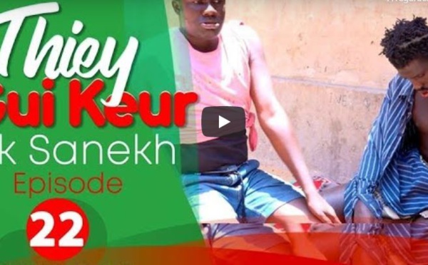 Thiey Gui Keur: Episode 22 avec Sanekh, Niankou et Mandoumbé