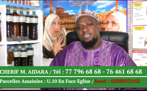 Hémorroïdes, anomalies des yeux, faiblesse sexuelle, infections... : Chérif Aïdara vous assure un traitement rapide et efficace