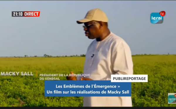 « Les Emblèmes de l’Émergence », un film sur les réalisations de Macky Sall ( Publireportage )
