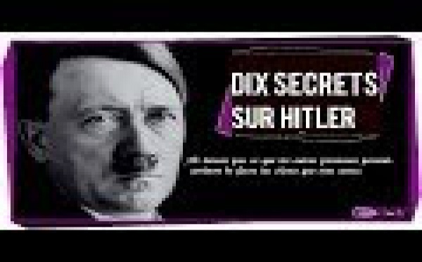 Dix secrets sur Hitler 