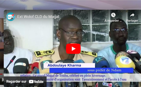 CLD pour les préparatifs du Magal de Touba: L’eau et l'électricité, au centre des débats