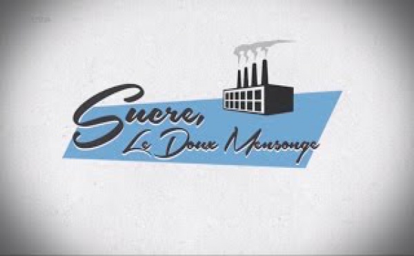Sucre, le doux mensonge 