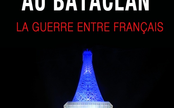 Livre sur les attentats de Charlie et du Bataclan: Une guerre entre Français