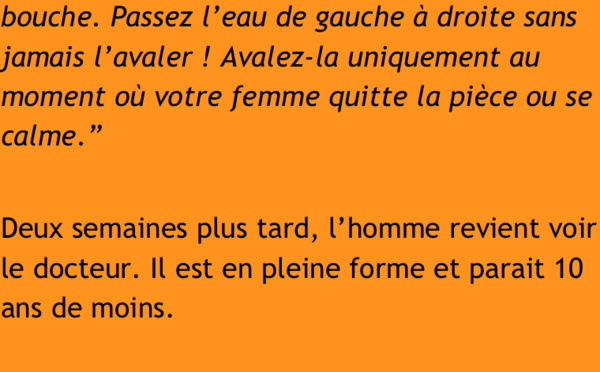 Il s’inquiète de l’humeur de sa femme. Le docteur lui donne alors une prescription miraculeuse.