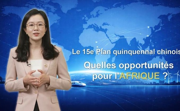 Le 15e Plan quinquennal chinois : Quelles opportunités pour l'Afrique ?