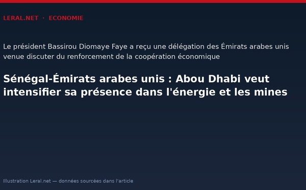 Sénégal-Émirats arabes unis : Abou Dhabi veut intensifier sa présence dans l'énergie et les mines