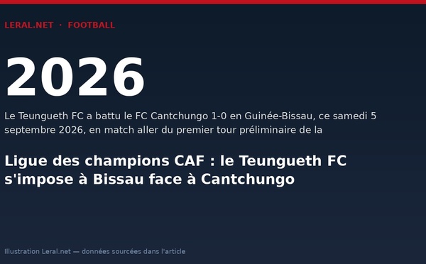 Ligue des champions CAF : le Teungueth FC s'impose à Bissau face à Cantchungo