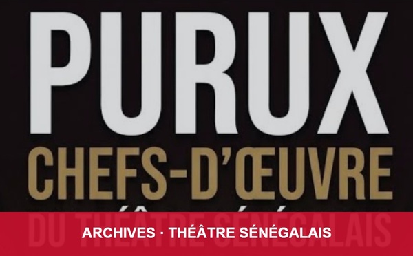 Théâtre sénégalais : « Purux », avec la troupe du Daaray Kocc